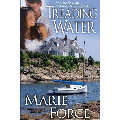 Treading Water (Treading Water Series, Book 1) - by  Marie Force (Paperback)