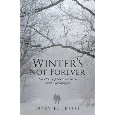 Winter's Not Forever - by  Jerry E Breese (Paperback)