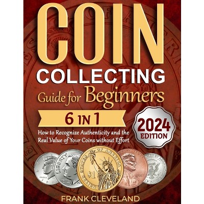 Coin Collecting Guide For Beginners 2024 By Frank Cleveland