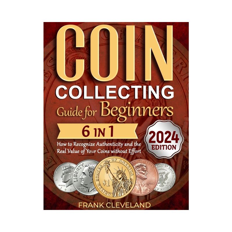 Coin Collecting Guide For Beginners 2024 - by  Frank Cleveland (Paperback), 1 of 2