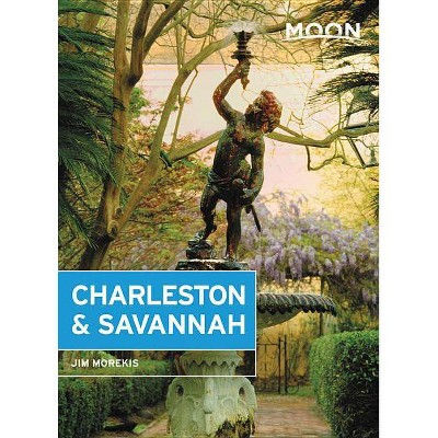 Moon Charleston & Savannah - (Travel Guide) 8th Edition by  Jim Morekis (Paperback)