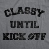 Womens Classy Until Kickoff T Shirt Funny Football Sunday Party Tailgate Big Game Graphic Tee - Crazy Dog Women's T Shirt - 2 of 4