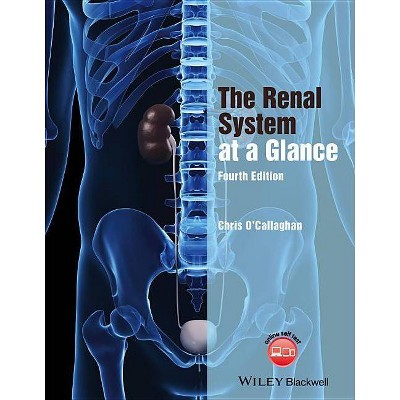 The Renal System at a Glance - (At a Glance) 4th Edition by  Christopher O'Callaghan (Paperback)