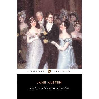 Lady Susan; The Watsons; Sanditon - (Penguin English Library) by  Jane Austen (Paperback)