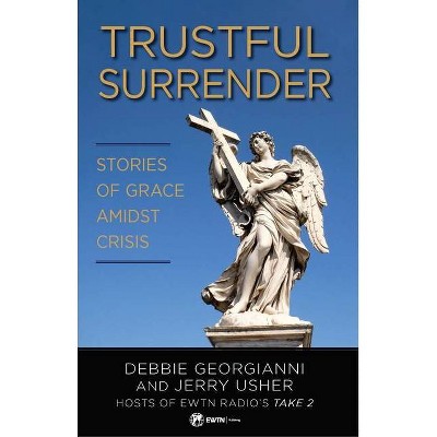 Trustful Surrender - by  Debbie Georgianni & Jerry Usher (Paperback)