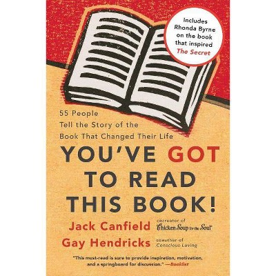 You've Got to Read This Book! - by  Jack Canfield & Gay Hendricks (Paperback)