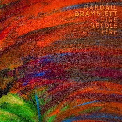Randall Bramblett - Pine Needle Fire (Vinyl)