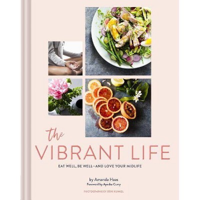 The Vibrant Life - by  Amanda Haas (Hardcover)