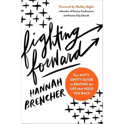 Fighting Forward - by  Hannah Brencher (Paperback)