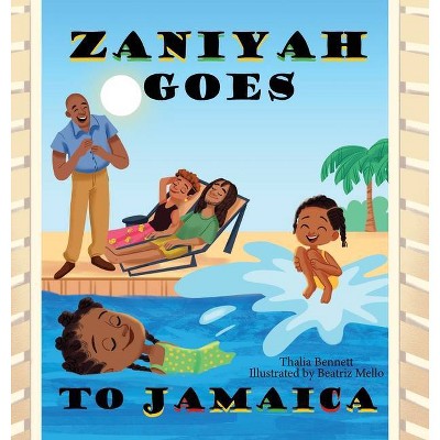 Zaniyah Goes to Jamaica - by  Thalia Bennett (Hardcover)