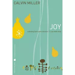 Fruit of the Spirit: Joy - (Fruit of the Spirit (Paperback)) by  Calvin Miller (Paperback)