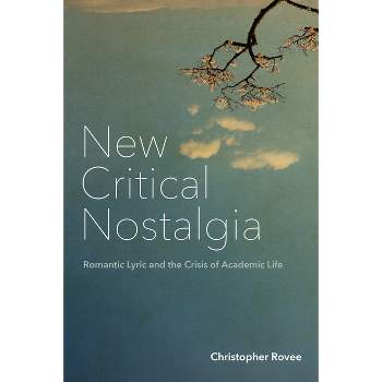 New Critical Nostalgia - (Lit Z) by  Christopher Rovee (Paperback)
