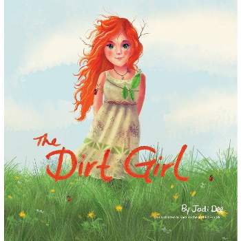 The Dirt Girl - by  Jodi Dee (Hardcover)