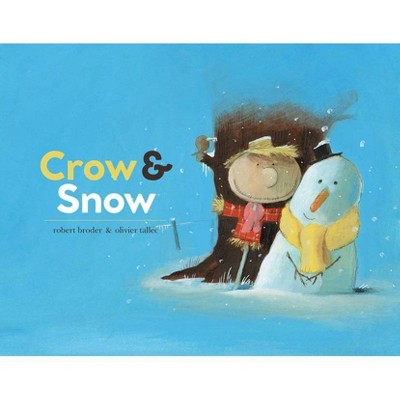 Crow & Snow - by  Robert Broder (Hardcover)