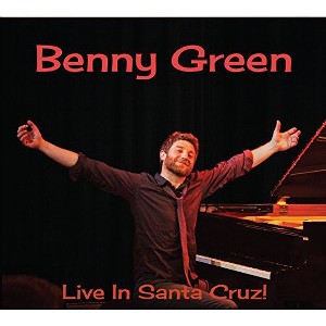 Benny Green - Live in Santa Cruz (CD) - 1 of 1