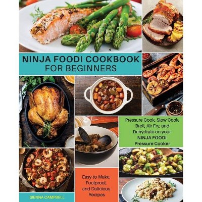 Ninja Foodi Cookbook for Beginners - by  Sienna Campbell (Paperback)