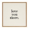 Kate & Laurel All Things Decor 22"x22" Love You More Flinen Framed Canvas by Maggie Price of Hunt and Gather Goods Natural - 2 of 4