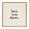 Kate & Laurel All Things Decor 22"x22" Love You More Flinen Framed Canvas by Maggie Price of Hunt and Gather Goods Natural - image 2 of 4