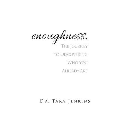 Enoughness - by  Jenkins Rawls Tara (Paperback)