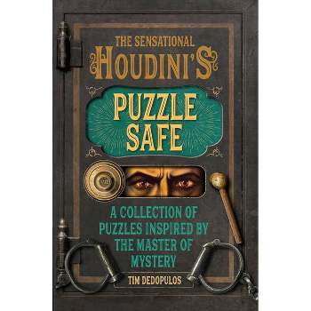 The Sensational Houdini's Puzzle Safe - (Y) by  Tim Dedopulos (Hardcover)