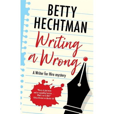 Writing a Wrong - (A Writer for Hire Mystery) by  Betty Hechtman (Hardcover)