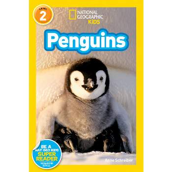 National Geographic Readers: Penguins! - by  Anne Schreiber (Paperback)
