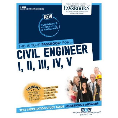 Civil Engineer I, II, III, IV, V (C-2000), 2000 - (Career Examination) by  National Learning Corporation (Paperback)
