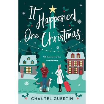 It Happened One Christmas - by  Chantel Guertin (Paperback)