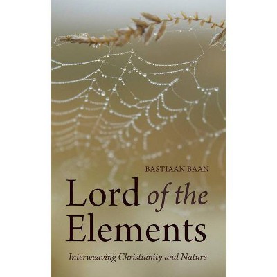 Lord of the Elements - by  Bastiaan Baan (Paperback)