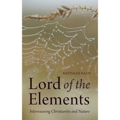 Lord of the Elements - by  Bastiaan Baan (Paperback)