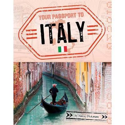  Your Passport to Italy - (World Passport) by  Nancy Dickmann (Hardcover) 