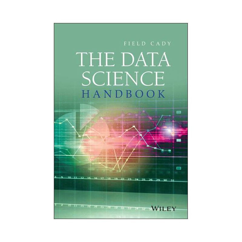 The Data Science Handbook - by  Field Cady (Hardcover), 1 of 2