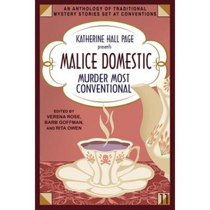 Katherine Hall Page Presents Malice Domestic 11 - by  Verena Rose & Barb Goffman & Rita Owen (Paperback) - 1 of 1