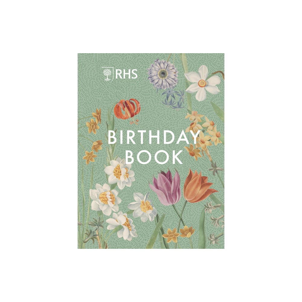 Rhs Birthday Book - by Royal Horticultural Society (Hardcover)