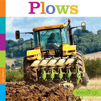 Plows - (Seedlings) by  Lori Dittmer (Paperback)