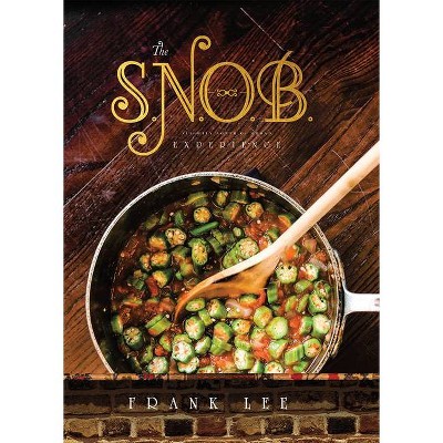 The S.N.O.B. Experience - by  Frank Lee (Hardcover)