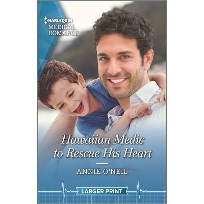 Hawaiian Medic to Rescue His Heart - Large Print by  Annie O'Neil (Paperback)