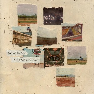 Vacations - No Place Like Home (Colored Vinyl Green) - 1 of 1