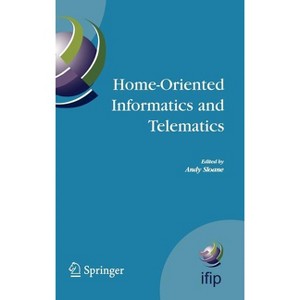 Home-Oriented Informatics and Telematics - (IFIP Advances in Information and Communication Technology) by  Andy Sloane (Hardcover) - 1 of 1