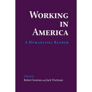 Working in America - by  Robert Sessions & Jack Wortman (Paperback) - 1 of 1