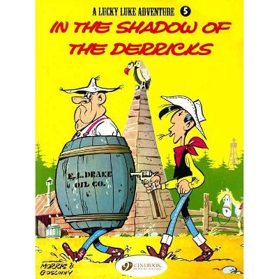 In the Shadow of the Derricks - (Lucky Luke Adventures) by  Morris (Paperback)