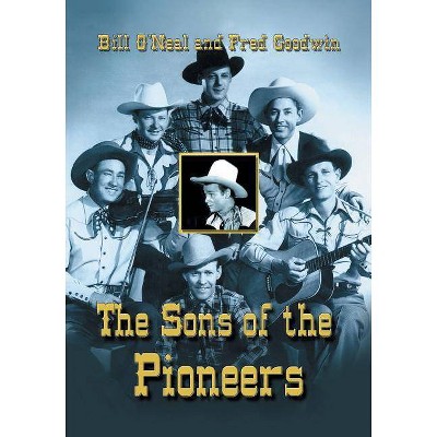 The Sons of the Pioneers - by  Bill O'Neal & Fred Goodwin (Paperback)