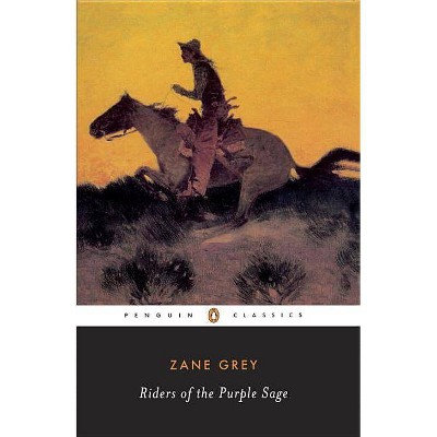 The Riders of the Purple Sage - (Penguin Twentieth Century Classics) by  Zane Grey (Paperback)