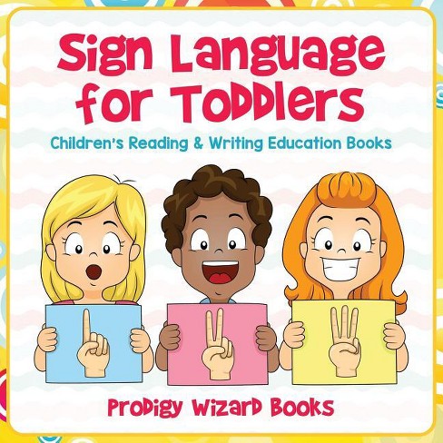 Sign Language for Toddlers - by  Prodigy Wizard (Paperback) - image 1 of 1