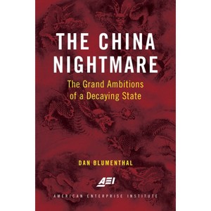 The China Nightmare - by  Dan Blumenthal (Paperback) - 1 of 1