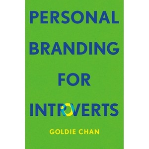 Personal Branding for Introverts - by  Goldie Chan (Hardcover) - 1 of 1
