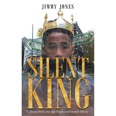 Silent King - by  Jimmy Jones (Paperback)