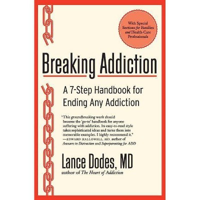 Breaking Addiction - by  Lance M Dodes (Paperback)