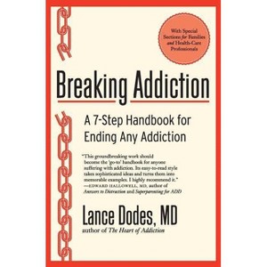 Breaking Addiction - by  Lance M Dodes (Paperback) - 1 of 1
