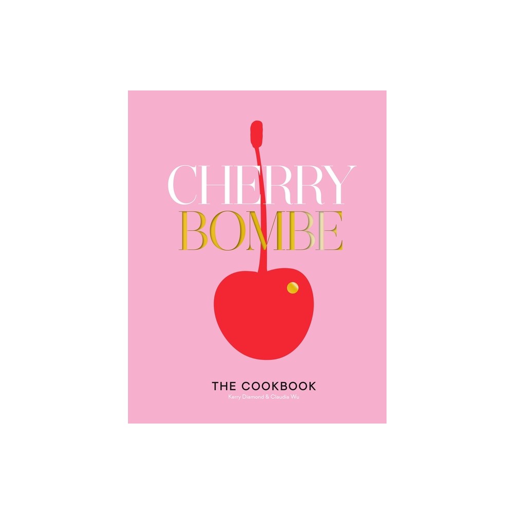 ISBN 9780553459524 product image for Cherry Bombe - by Kerry Diamond & Claudia Wu (Hardcover) | upcitemdb.com
